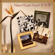 New Musik - From A To B ...Plus (Reissue, Remastered) (1980/2000)