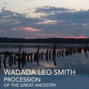 Wadada Leo Smith - Procession Of The Great Ancestry (1989)