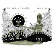 Hasco Duo - The Same Old Wonder (2020)