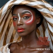 House Toys - Enjoy Tonight (2026)