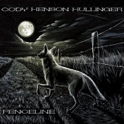 Cody Henson Hullinger - Fenceline (2020)