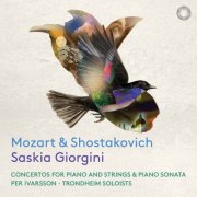 Saskia Giorgini, Per Ivarsson, Trondheim Soloists - Mozart & Shostakovich: Concertos for Piano and Strings & Piano Sonata (2025) [Hi-Res]