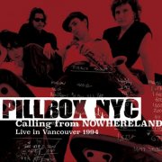 Pillbox NYC - Calling From Nowhereland: Live In Vancouver 1994 (2025)
