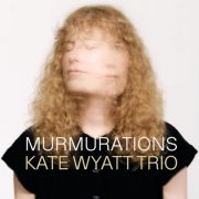 Kate Wyatt Trio - Murmurations (2025)