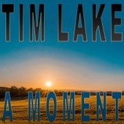 Tim Lake - A Moment (2023) [Hi-Res]