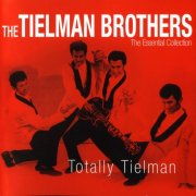 The Tielman Brothers - The Essential Collection: Totally Tielman (2005)