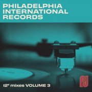 VA - Philadelphia International Records꞉ The 12'' Mixes, Volume 3 (2021)