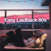 VA - Easy Laidback 80s (2021)