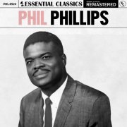 Phil Phillips - Essential Classics, Vol. 524: Phil Phillips (2024)