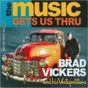 Brad Vickers & His Vestapolitans - The Music Gets Us Thru (2021) [CD Rip]