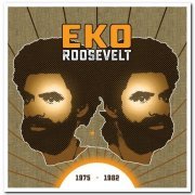 Eko Roosevelt - 1975 - 1982 (2017)