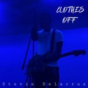 Stevie Delacruz - Clothes Off (2022)