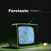 Foretaste - Terrorist TV (2008)