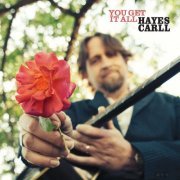 Hayes Carll - You Get It All (Deluxe Edition) (2022)