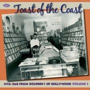 Toast Of The Coast: 1950s R&B From Dolphin's Of Hollywood Volume 2 (2010)