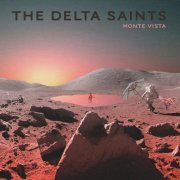 The Delta Saints - Monte Vista (2017)