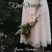 Becca Tremmel - Kind Stranger (2017)