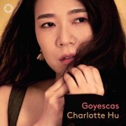 Charlotte Hu - Goyescas (2026) [Hi-Res]