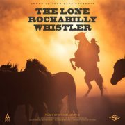 Songs To Your Eyes - The Lone Rockabilly Whistler (2019)