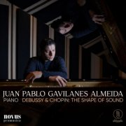 Juan Pablo Gavilanes Almeida - Debussy & Chopin - The Shape of Sound (2025) Hi-Res