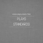 Sami Karjalainen Trio - Plays Standards (2021) Hi-Res