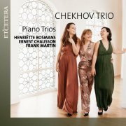 Chekhov Trio - Bosmans & Chausson & Martin: Piano Trios (2022)