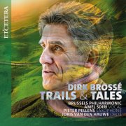 Brussels Philharmonic, Dirk Brossé - Brossé: Trails and Tales (2025) [Hi-Res]