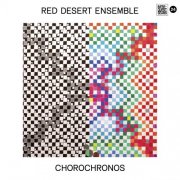 Red Desert Ensemble - CHOROCHRONOS (2020) [Hi-Res]