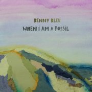 Benny Bleu - When I Am A Fossil (2026)