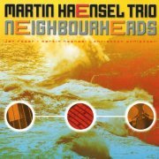 Martin Hänsel Trio - Neighbourheads (2001)