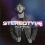 Cole Swindell - Stereotype (2022) [Hi-Res]