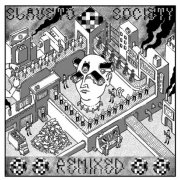 Slave To Society - Slave To Society : Remixed (2024)