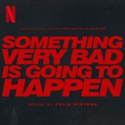 Colin Stetson - Something Very Bad is Going to Happen (Soundtrack from the Netflix Series) (2026) [Hi-Res]