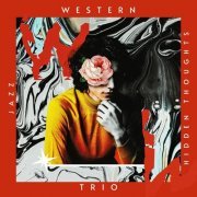 Western Jazz Trio - Hidden Thoughts (2023)