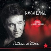 Pascal Danel - Putain d'étoile (2014)