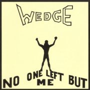 Orange Wedge - No One Left But Me (Reissue, Remastered) (1974/2008)