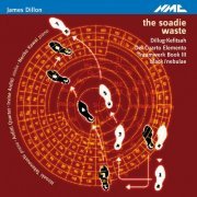 Noriko Kawai, Irvine Arditti, Arditti Quartet, Hiroaki Takenouchi - Dillon: The Soadie Waste, Dillug-Kefitsah, Del Cuarto Elemento, Traumwerk, Book 3 & black/nebulae (2012)