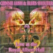 Connie Lush & Blues Shouter - Live At The Royal Albert Hall (1999) [CD Rip]