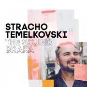 Stracho Temelkovski - The Sound Braka (2020)