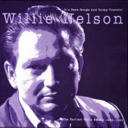 Willie Nelson - It's Been Rough and Rocky Travelin' (The Earliest Willie Nelson 1954-1963) (2003)
