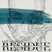 Kate Havnevik - RESIDUE (Remixes, Rarities & Demos) (2014)