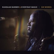 Rahsaan Barber & Everyday Magic - Six Words (2024)