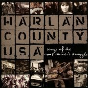 Various Artists - Harlan County USA: Songs Of The Coal Miner's Struggle (2006)