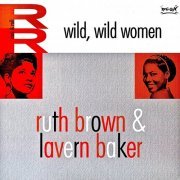 Ruth Brown & LaVern Baker - Wild, Wild Women! (Remastered) (2019) [Hi-Res]