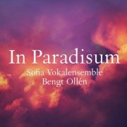 Sofia Vokalensemble feat. Bengt Ollen - In paradisum (2019) [Hi-Res]