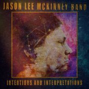 Jason Lee McKinney Band - Intentions And Interpretations (2021)