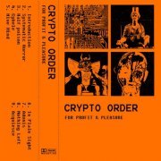 Crypto Order - For Profit & Pleasure (2020)