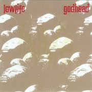 Lowlife - Godhead (1989/2006) FLAC