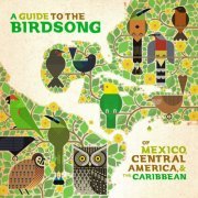 Various Artists - A Guide to the Birdsong of Mexico, Central America & the Caribbean (2020)