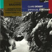 Claire Désert, Emmanuel Strosser - Brahms: Sonate Pour 2 Pianos Op. 34 Bis / Variations Op. 23 (1995)